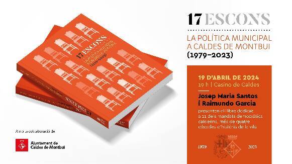 Caldes de Montbui presenta "17 escons", un llibre que repassa 44 anys de política municipal