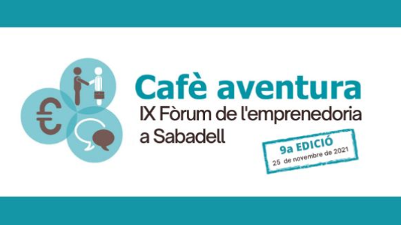 El Cafè Aventura: IX Fòrum d’Emprenedoria a Sabadell repartirà 8.500 €